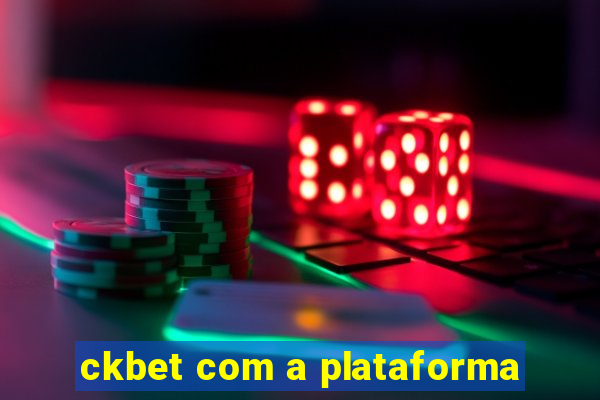 ckbet com a plataforma